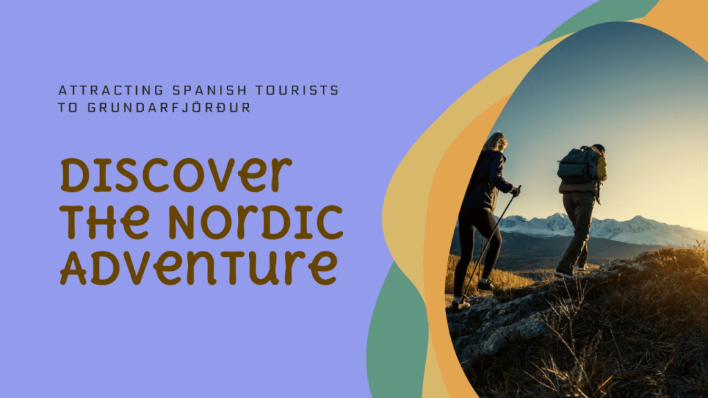 Attracting Spanish Tourists to Grundarfjörður: A Nordic Adventure&nbsp;Awaits